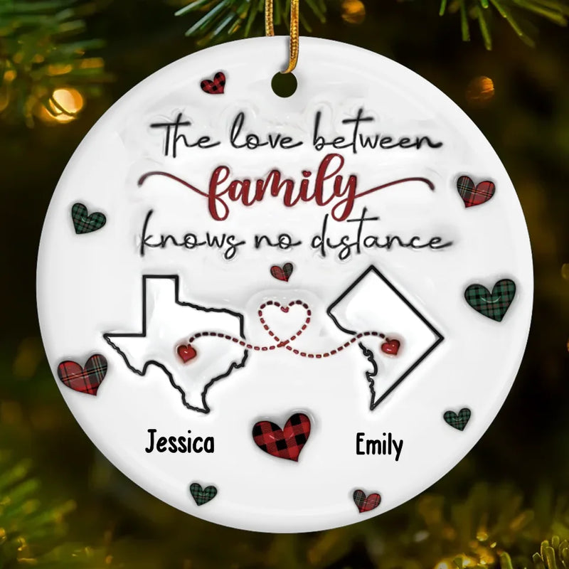 The Love Between Family Knows No Distance - Family Personalized Custom 3D Inflated Effect Printed Ornament - Ceramic Round Shaped - Christmas Gift For Family Members