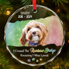 Custom Photo I Crossed The Rainbow Bridge Knowing I Was Loved - Memorial Personalized Custom Circle Glass Ornament - Sympathy Gift, Christmas Gift For Pet Owners, Pet Lovers