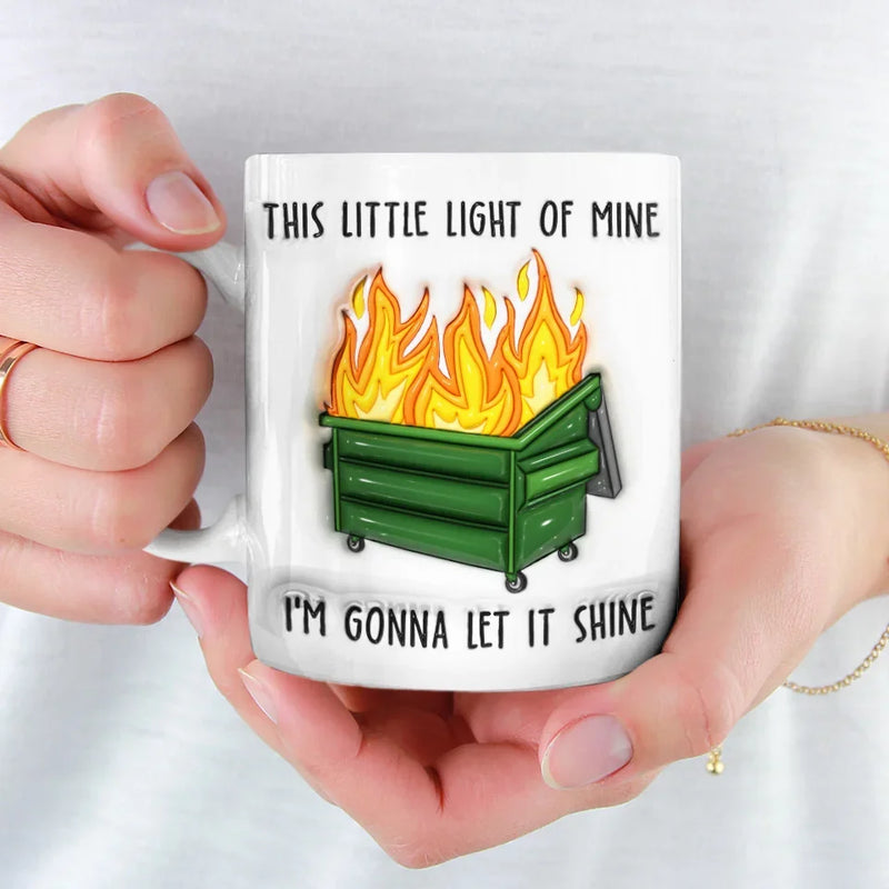 This Little Light Of Mine, I'm Gonna Let It Shine - Friend 3D Inflated Effect Printed Mug - Christmas Gift For Yourself, Best Friends, Sisters, Family Members, Coworkers