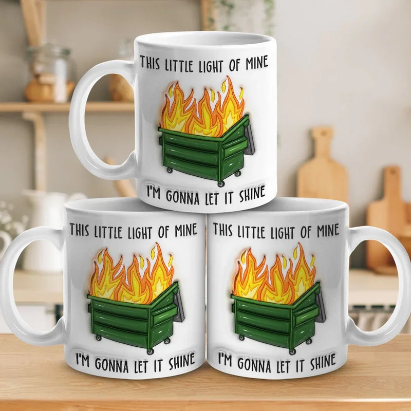 This Little Light Of Mine, I'm Gonna Let It Shine - Friend 3D Inflated Effect Printed Mug - Christmas Gift For Yourself, Best Friends, Sisters, Family Members, Coworkers