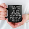 I Came, I Saw, I Forgot What I Was Doing Went Back - Friend Black Mug - Christmas Gift For Best Friends, Grandma, Grandpa