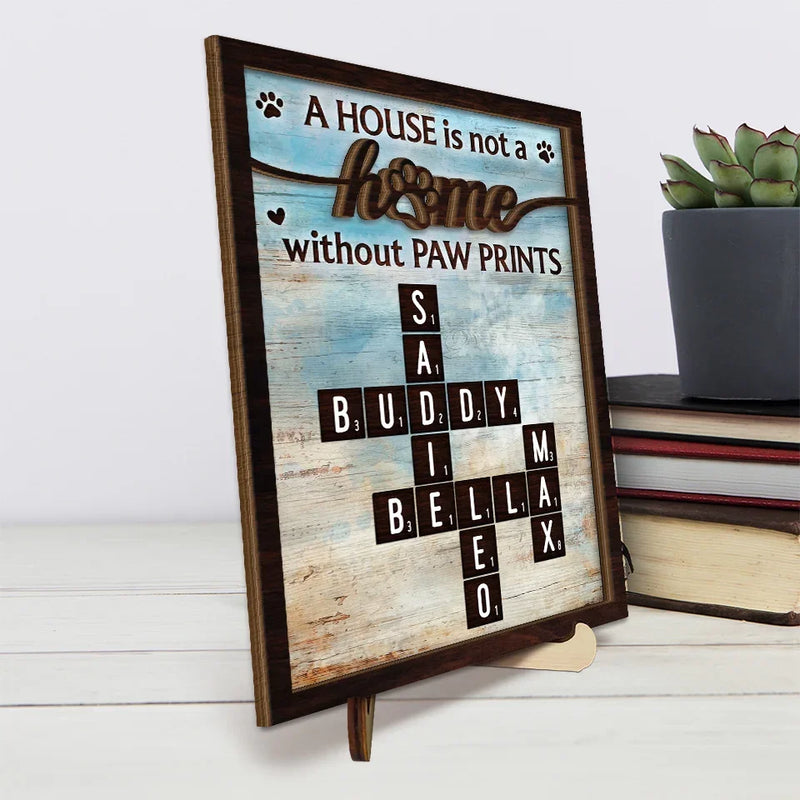 Pawprints Make A House Feel Like A Home - Memorial Personalized Custom 2-Layered Wooden Plaque With Stand - Sympathy Gift For Pet Owners, Pet Lovers