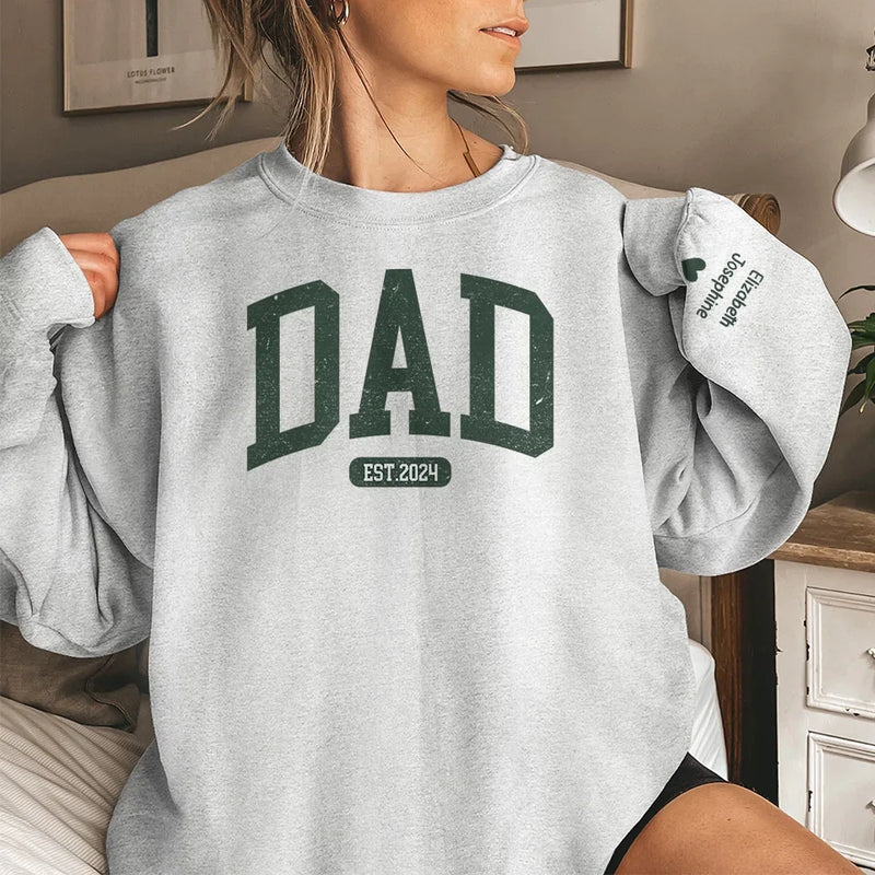 To My Dad, My First Love And Forever Hero - Family Personalized Custom Unisex Sweatshirt With Design On Sleeve - Gift For Dad, Grandpa