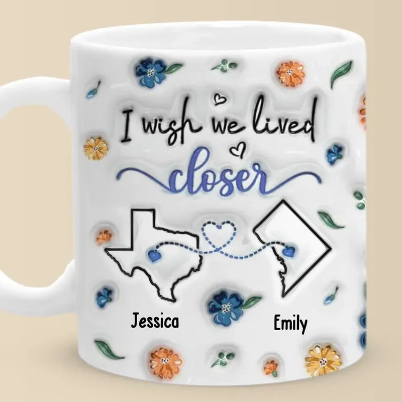 Long Distance I Found A Sister By Heart - Bestie Personalized Custom 3D Inflated Effect Printed Mug - Gift For Best Friends, BFF, Sisters