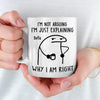 I'm Just Explaining The Reasons I’m Right - Friend Personalized Custom Mug - Christmas Gift, Birthday Gift For Best Friends, Family Members, Coworkers, Yourself