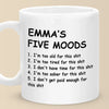 My Five Moods - Friend Personalized Custom Mug - Christmas Gift, Retirement Gift For Best Friends, Coworkers, Work Friends, Colleagues