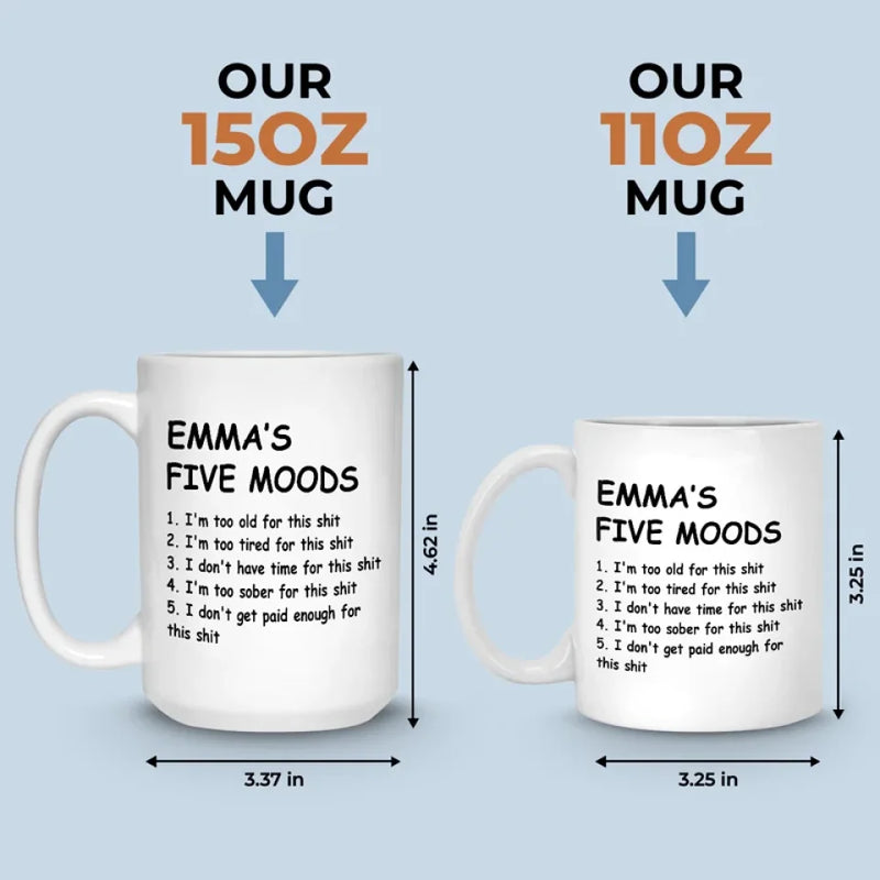 My Five Moods - Friend Personalized Custom Mug - Christmas Gift, Retirement Gift For Best Friends, Coworkers, Work Friends, Colleagues