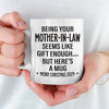 Being Your Mother Seems Like Gift Enough - Family Personalized Custom Mug - Christmas Gift For Family Members, Father-In-Law, Mother-In-Law, Siblings, Brothers, Sisters