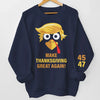 Thankful Today And Every Day - US Elections Unisex Sweatshirt With Design On Sleeve