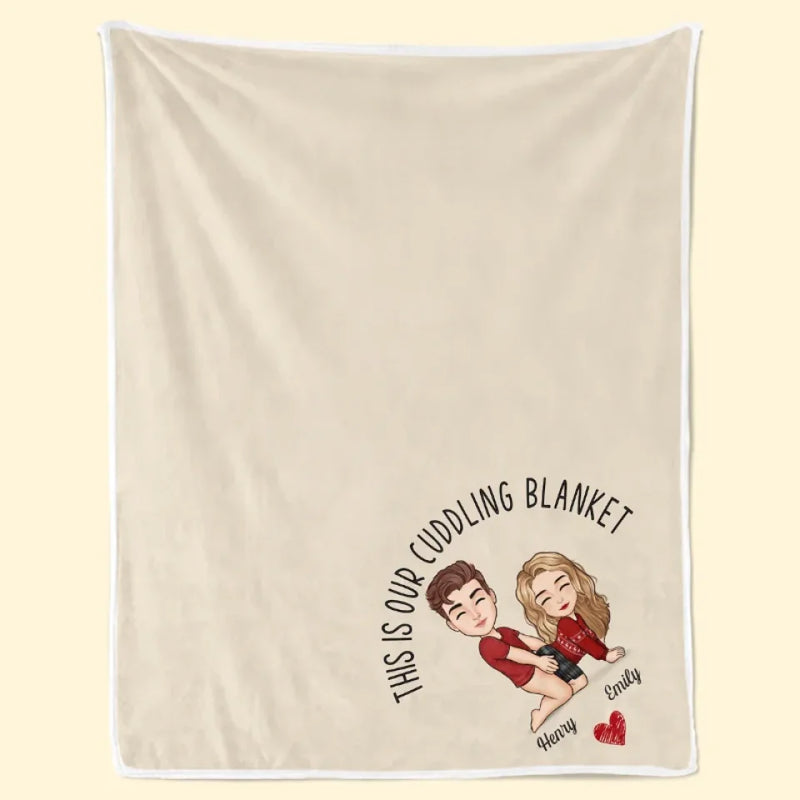 This Is Our Cuddling Blanket - Couple Personalized Custom Blanket - Christmas Gift For Husband Wife, Anniversary