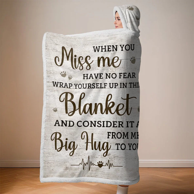 Custom Photo When You Miss Me, Have No Fear Wrap Yourself In This Blanket - Memorial Personalized Custom Snuggle Blanket, Hoodie Blanket - Sympathy Gift, Christmas Gift For Pet Owners, Pet Lovers