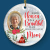 Heaven Is A Beautiful Place - Memorial Personalized Custom Ornament - Ceramic Round Shaped - Sympathy Gift, Christmas Gift For Family Members