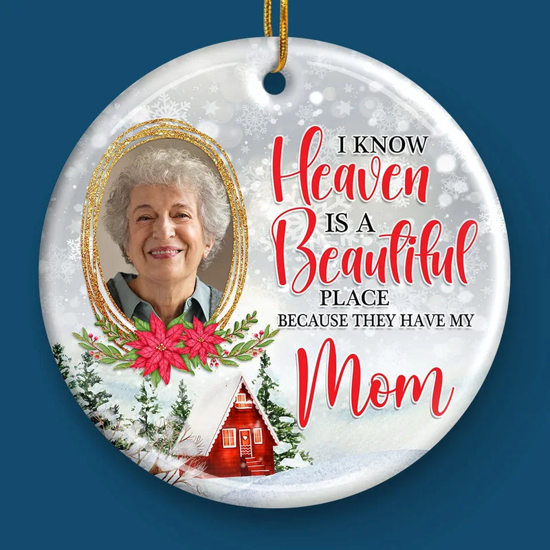 Heaven Is A Beautiful Place - Memorial Personalized Custom Ornament - Ceramic Round Shaped - Sympathy Gift, Christmas Gift For Family Members