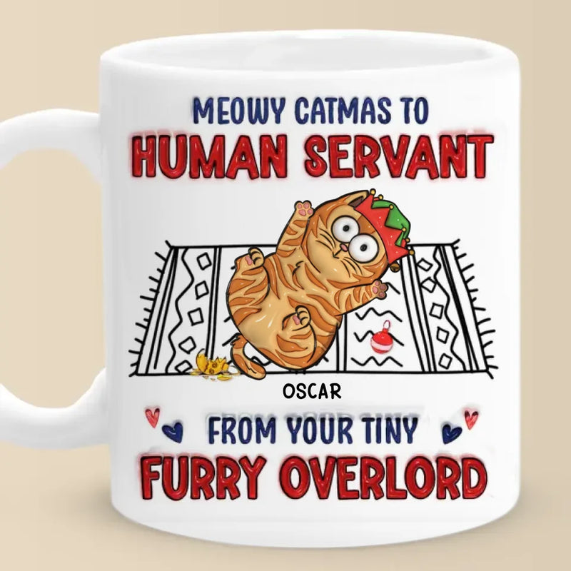Meowy Catmas To Human Servant - Cat Personalized Custom 3D Inflated Effect Printed Mug - Christmas Gift For Pet Owners, Pet Lovers