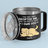 You May Have Adopted Me But I'm Pretty Sure I Own You - Dog & Cat Personalized Custom 14oz Stainless Steel Tumbler With Handle - Christmas Gift For Pet Owners, Pet Lovers