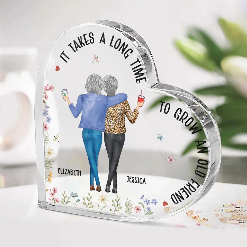 It Takes A Long Time To Grow Old Friends
 - Bestie Personalized Custom Heart Shaped Acrylic Plaque - Christmas Gift For Best Friends, BFF, Sisters