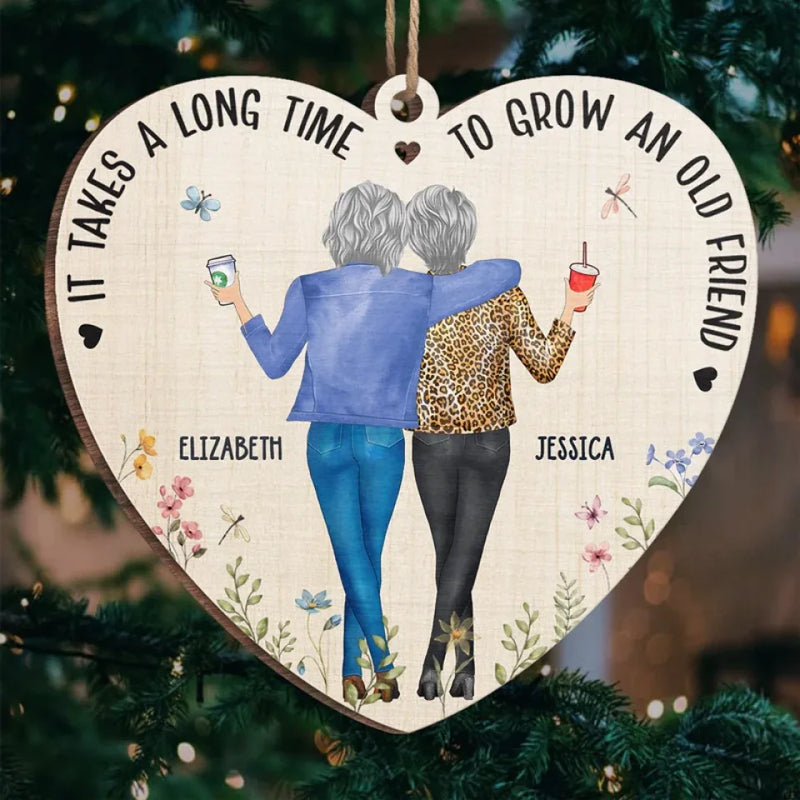 It Takes A Long Time To Grow Old Friends - Bestie Personalized Custom Ornament - Wood Custom Shaped - Christmas Gift For Best Friends, BFF, Sisters