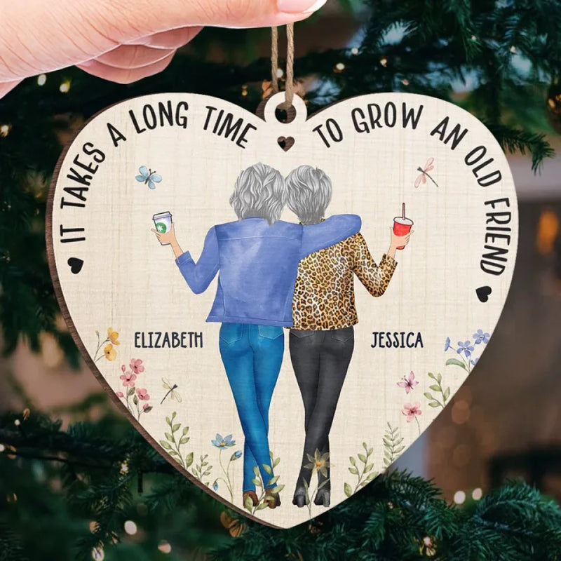 It Takes A Long Time To Grow Old Friends - Bestie Personalized Custom Ornament - Wood Custom Shaped - Christmas Gift For Best Friends, BFF, Sisters