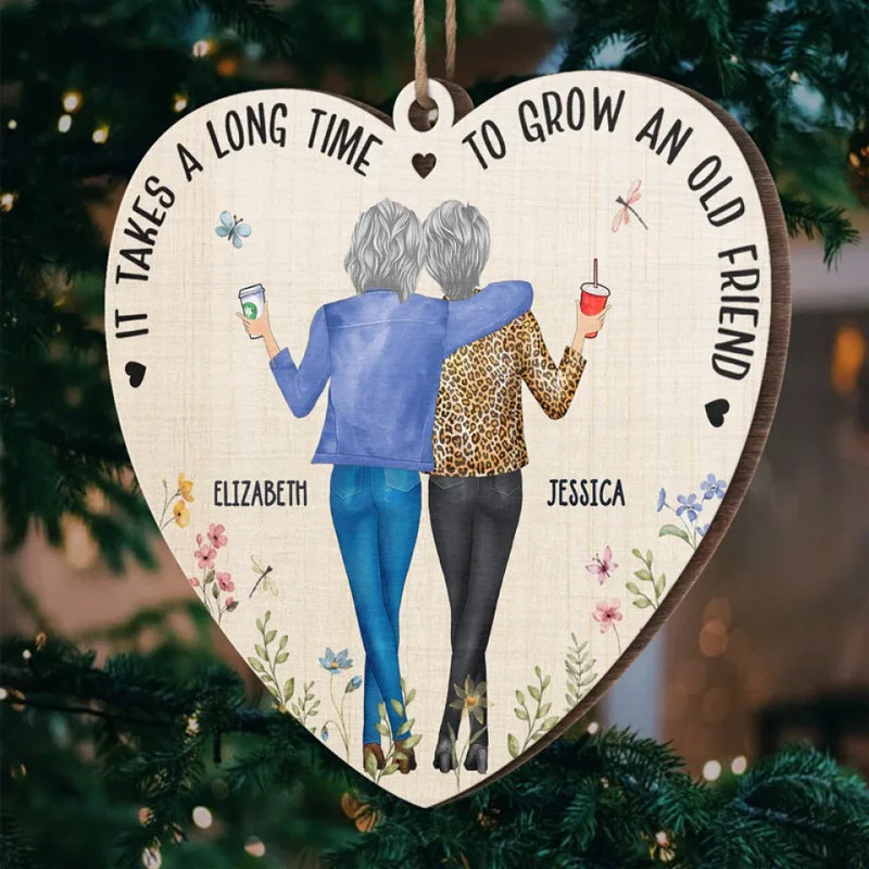 It Takes A Long Time To Grow Old Friends - Bestie Personalized Custom Ornament - Wood Custom Shaped - Christmas Gift For Best Friends, BFF, Sisters