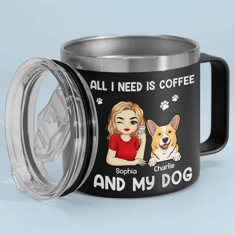 All I Need Is Coffee And My Fur Babies - Dog & Cat Personalized Custom 14oz Stainless Steel Tumbler With Handle - Christmas Gift For Pet Owners, Pet Lovers