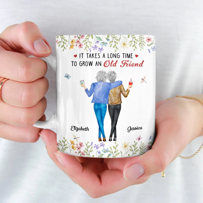 It Takes A Long Time To Grow An Old Friend - Bestie Personalized Custom Mug - Christmas Gift For Best Friends, BFF, Sisters