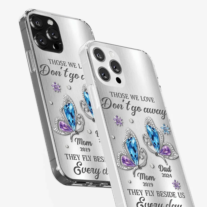 Those We Love Don't Go Away, They Fly Beside Us Every Day - Memorial Personalized Custom Clear Phone Case - Sympathy Gift For Family Members