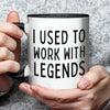 Custom Photo I Used To Work With Legends - Coworker Personalized Custom Accent Mug - Christmas Gift, Appreciation, Retirement Gift For Coworkers, Work Friends, Colleagues