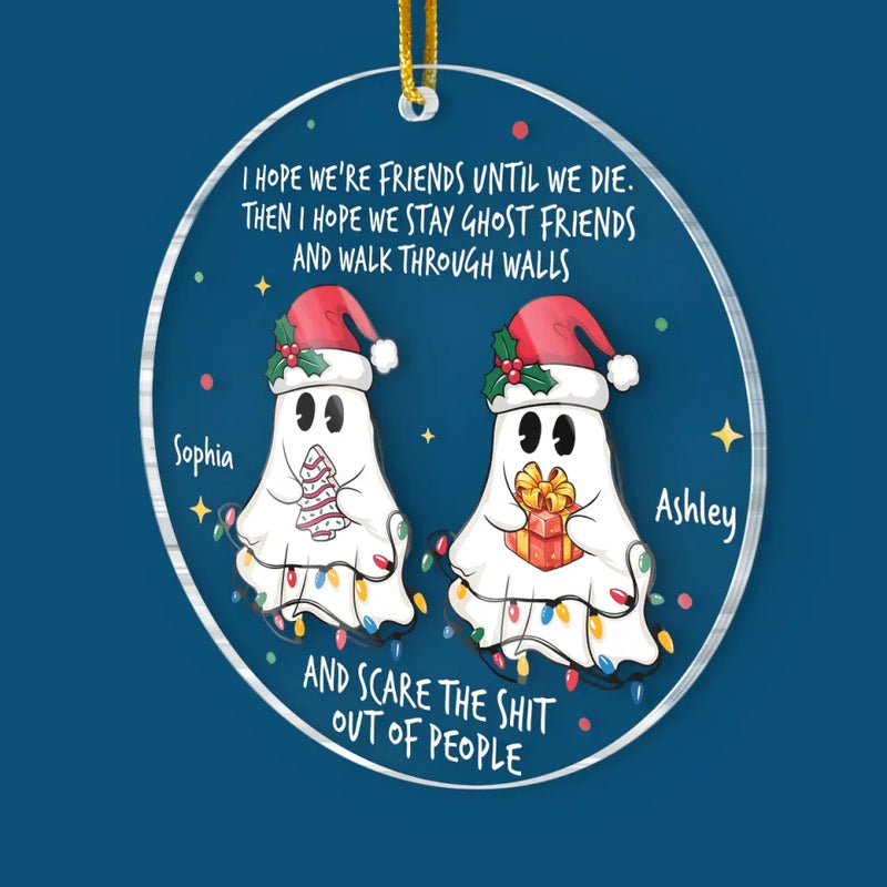 We Stay Ghost Friends - Bestie Personalized Custom Ornament - Acrylic Round Shaped - Christmas Gift For Best Friends, BFF, Sisters