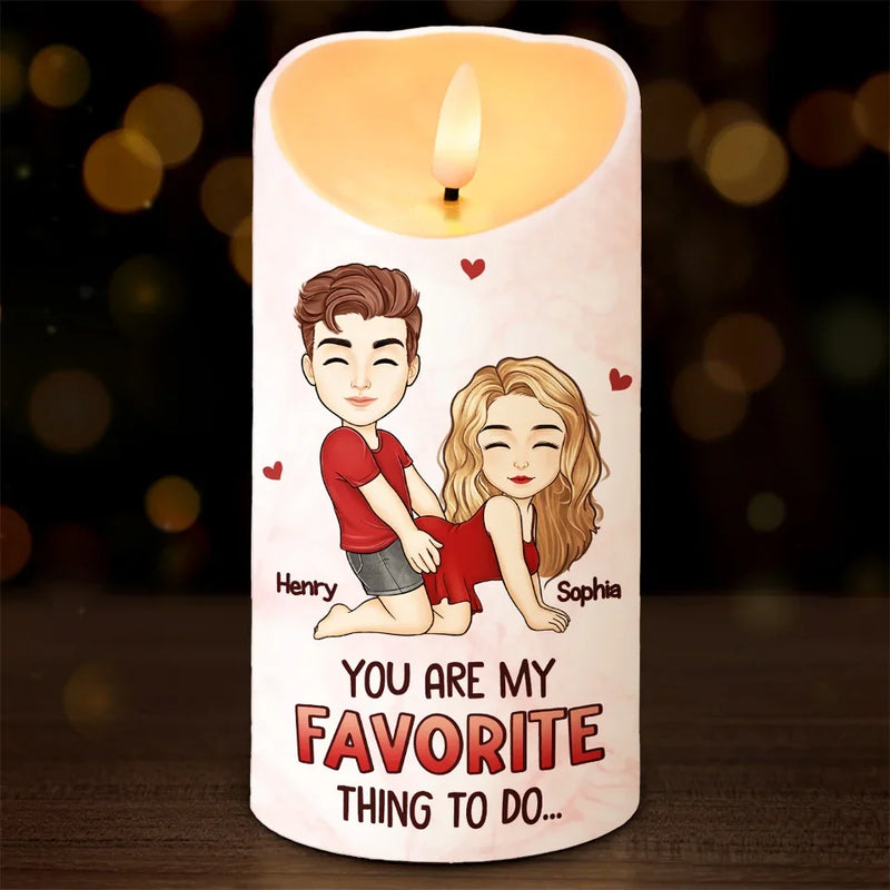You Are My Favorite Thing To Do - Couple Personalized Custom LED Candle - Christmas Gift For Husband Wife, Anniversary
