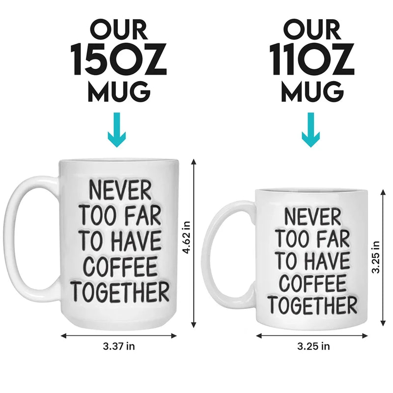 Never Too Far To Have Tea Together - Bestie Personalized Custom 3D Inflated Effect Printed Mug - Gift For Best Friends, BFF, Sisters