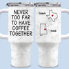 Never Too Far To Have Drink Together - Bestie Personalized Custom 3D Inflated Effect Printed 40 Oz Stainless Steel Tumbler With Handle - Christmas Gift For Best Friends, BFF, Sisters