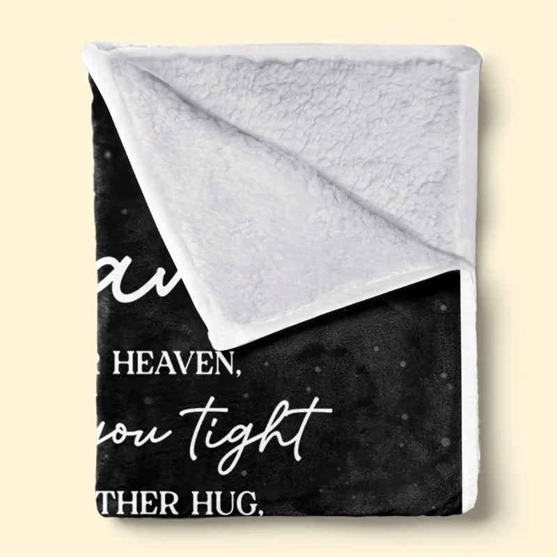 Custom Photo Before I Left For Heaven, I Used To Hug You Tight - Memorial Personalized Custom Blanket - Sympathy Gift, Christmas Gift For Family Members