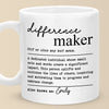 Being A Difference Maker, One Moment At A Time - Friend Personalized Custom Mug - Christmas Gift For Best Friends, Sisters, Family Members, Coworkers