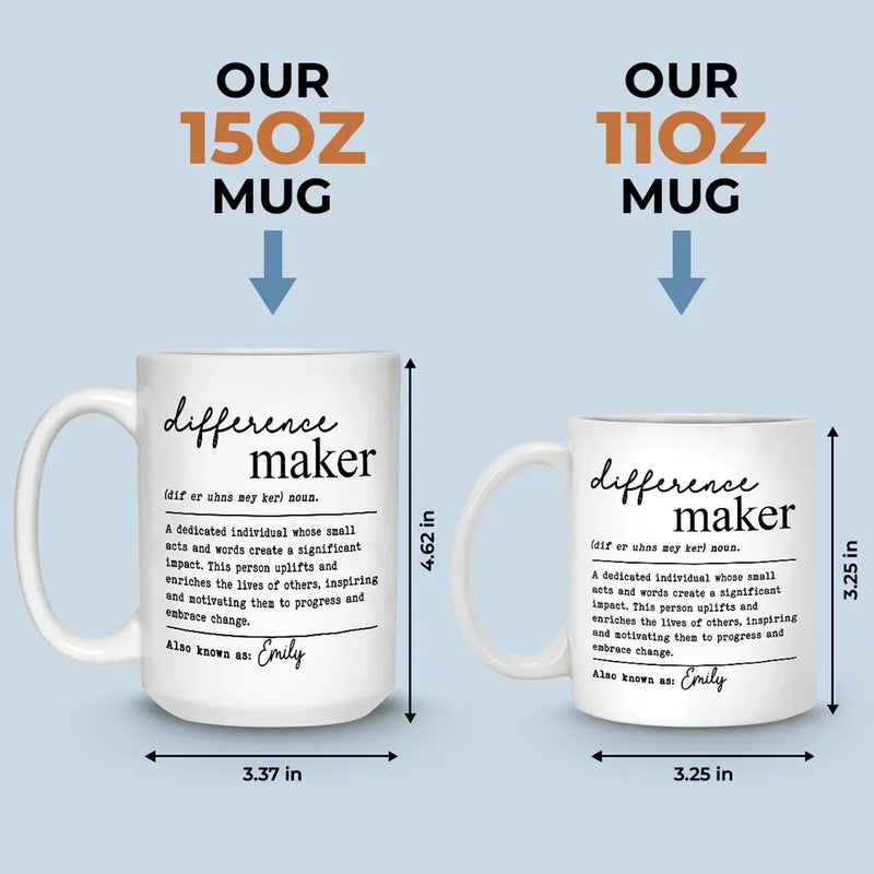 Being A Difference Maker, One Moment At A Time - Friend Personalized Custom Mug - Christmas Gift For Best Friends, Sisters, Family Members, Coworkers