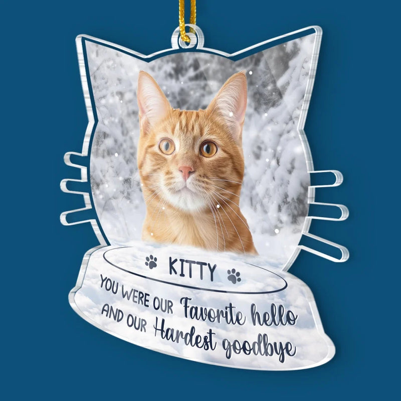 Custom Photo You Were My Favorite Hello - Memorial Personalized Custom Ornament - Acrylic Custom Shaped - New Arrival, Sympathy Gift, Christmas Gift For Pet Owners, Pet Lovers AMZ