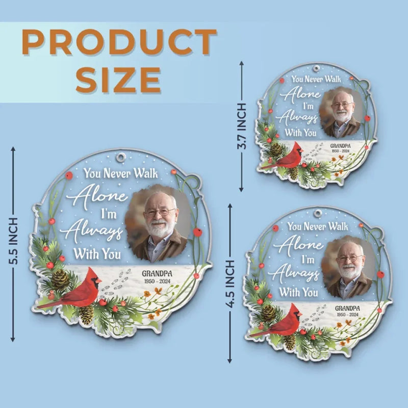 Custom Photo You Never Walk Alone - Memorial Personalized Custom Ornament - Acrylic Custom Shaped - New Arrival, Sympathy Gift, Christmas Gift For Family Members AMZ