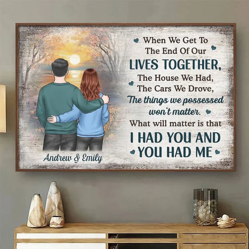 I Had You And You Had Me - Couple Personalized Custom Horizontal Poster - Christmas Gift For Husband Wife, Anniversary