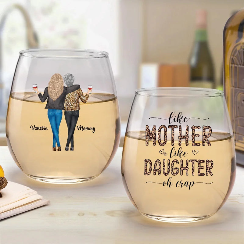 Like Mother Like Daughter - Family Personalized Custom Wine Glass - Christmas Gift For Mom, Daughter
