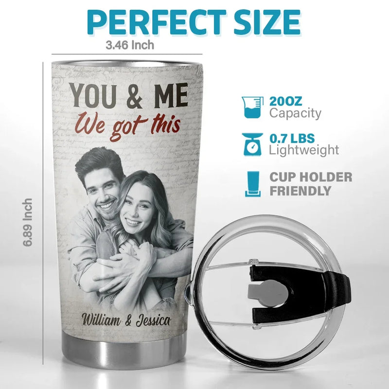 Custom Photo I Had You And You Had Me - Couple Personalized Custom Tumbler - Christmas Gift For Husband Wife, Anniversary