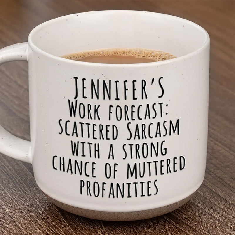 Custom Name Funny Work Forecast Gifts for Coworkers - Personalized Pottery Mug