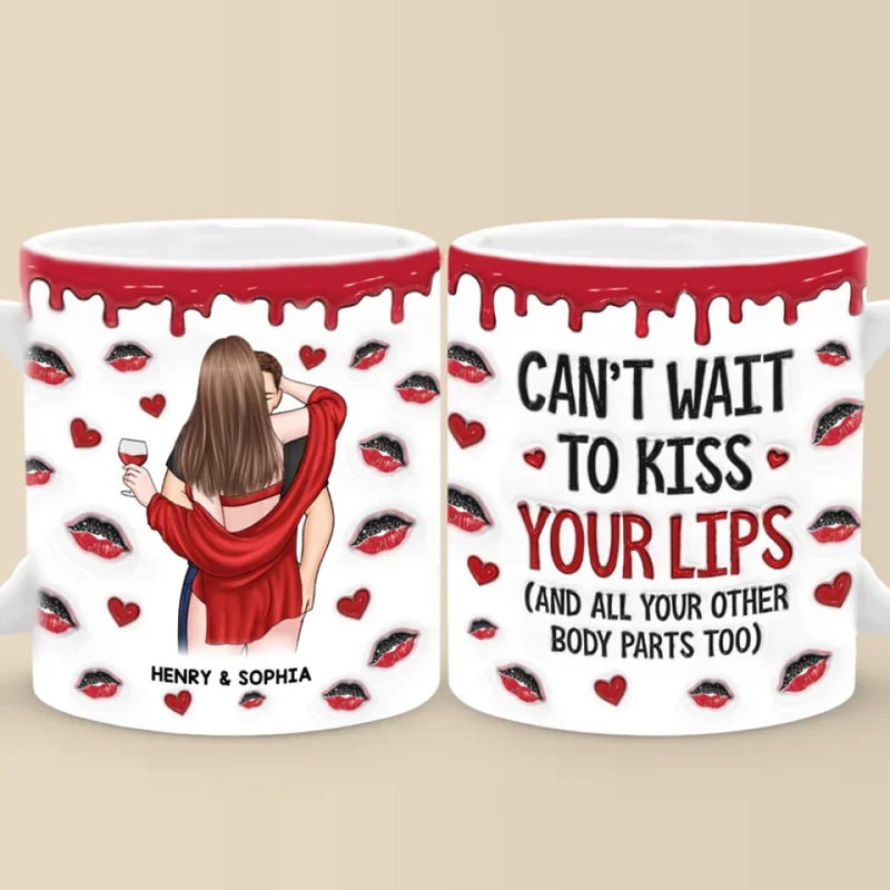 I Can't Wait To Kiss Your Lips - Couple Personalized Custom 3D Inflated Effect Printed Mug - Christmas Gift For Husband Wife, Anniversary, Long Distance Relationship