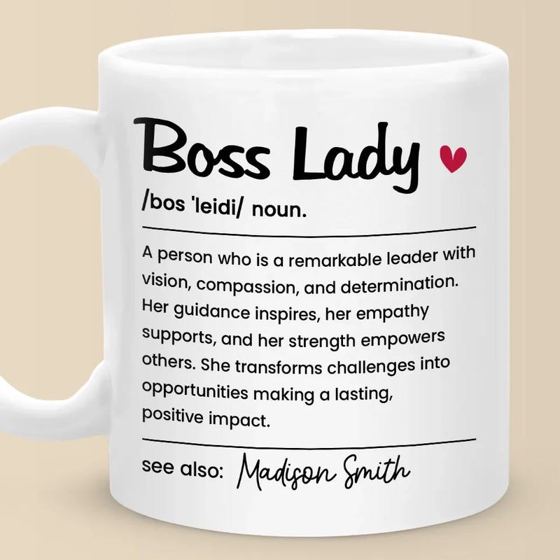 Be The Boss Lady Who Makes A Difference - Coworker Personalized Custom Mug - Christmas Gift, Gift For Coworkers, Work Friends, Colleagues