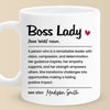 Be The Boss Lady Who Makes A Difference - Coworker Personalized Custom Mug - Christmas Gift, Gift For Coworkers, Work Friends, Colleagues