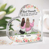 There Are Friends That Become Family - Bestie Personalized Custom Heart Shaped Acrylic Plaque - Christmas Gift For Best Friends, BFF, Sisters