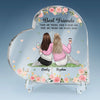There Are Friends That Become Family - Bestie Personalized Custom Heart Shaped Acrylic Plaque - Christmas Gift For Best Friends, BFF, Sisters