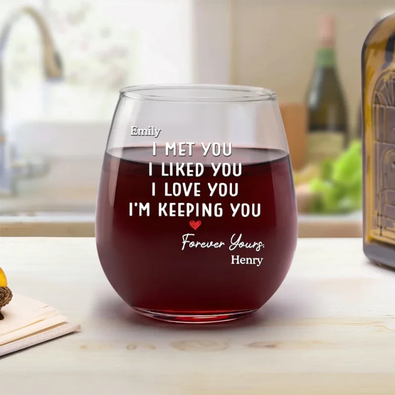 I Love You And I'm Keeping You - Couple Personalized Custom Wine Glass - Gift For Husband Wife, Anniversary