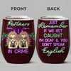 Tolerating Idiots And Keeping Each Other Sane - Bestie Personalized Custom Wine Tumbler - Gift For Best Friends, BFF, Sisters