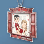 Custom Name Drive Safe Romantic Couple Gifts - Personalized Car Ornament