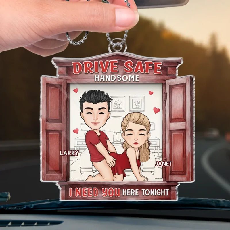 Custom Name Drive Safe Romantic Couple Gifts - Personalized Car Ornament
