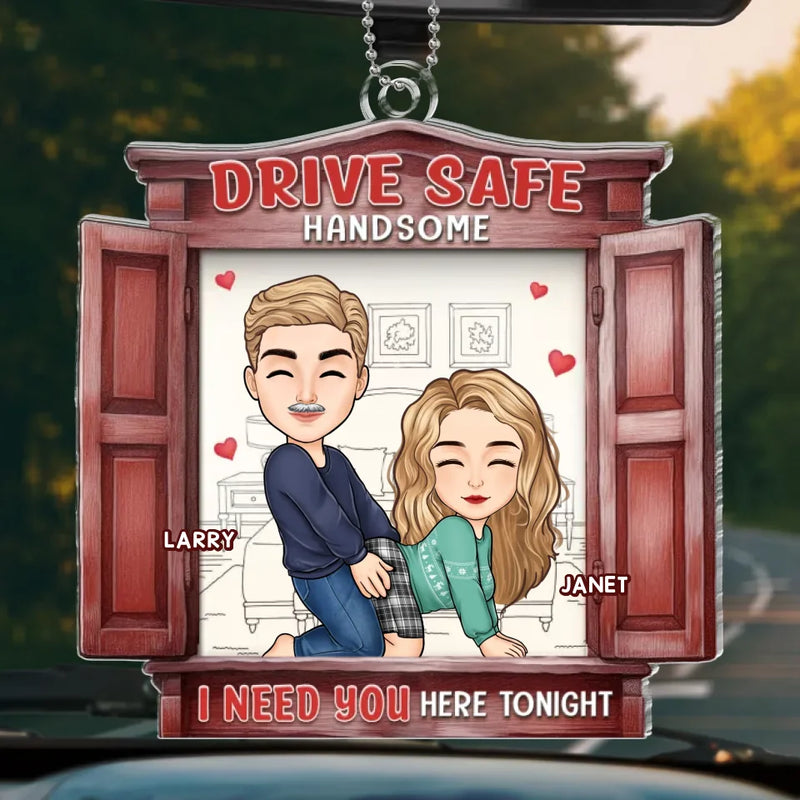 Custom Name Drive Safe Romantic Couple Gifts - Personalized Car Ornament